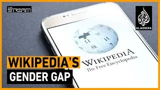 How are Wikipedians fighting gender bias on the internet's encyclopaedia? | The Stream