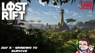 Lost Rift - Day 5 Grinding to Survive!