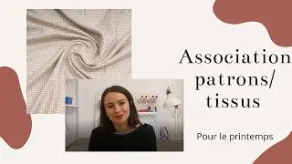 [Podcast Couture] Association patrons/tissus pour le printemps