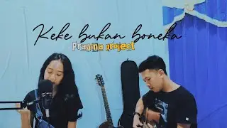 Keke bukan boneka - kekeyi (cover) Pragina project