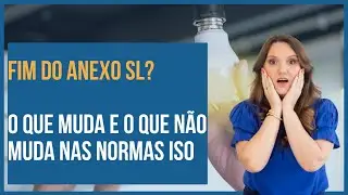 📌 O Anexo SL acabou? As normas ISO vão mudar tudo?