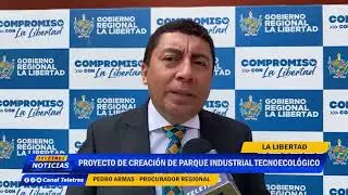 🌐LA LIBERTAD :  PROYECTO DE PARQUE INDUSTRIAL TECNOECOLOGICO🚨