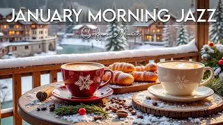 January Morning Jazz ☕ Warm Winter Coffee Jazz Music & Soft Bossa Nova Piano for Joyful Moods