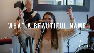 WHAT A BEAUTIFUL NAME | | Cover by LIFEGATE MUSIC