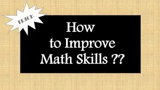 How to improve maths skill?