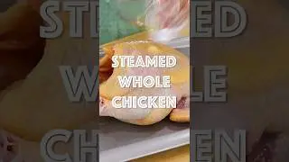 Steamed Whole Chicken Like a Chinese Chef!