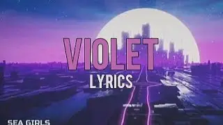 Sea Girls - Violet (Lyrics)