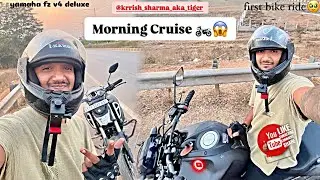 Morning Cruise 🏍️😱 | First Bike long Ride | Yamaha Fz V4 Deluxe | Krrish Sharma Tiger | Raipur cg |