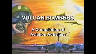Vulcan Bombers: A Compilation of Aviation Activities (2026)