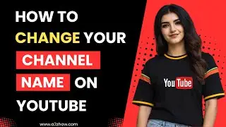 How to Change Your Channel Name on Youtube