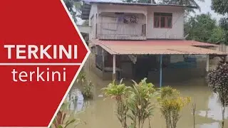 [TERKINI] Situasi banjir memburuk, lebih 13,000 mangsa di tujuh negeri