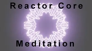 Meditation Music - Reactor Core - Synths - Imagination Relaxation Concentration Sleep