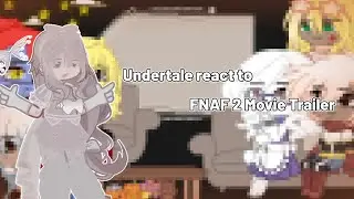 [🇬🇧/🇷🇺] Undertale react to FNAF 2 Movie Trailer | Happy Halloween 🎃👻
