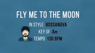 Fly Me To The Moon - Karaoke Baking Track - Bossanova - Male Singers