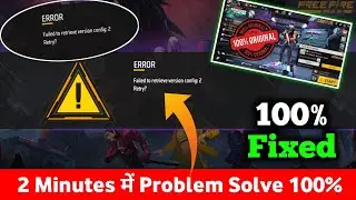 Free Fire Max Error Failed To Retrieve Version Config 2 Retry Problem | FF Game Open Problem Solve 💯