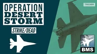 Falcon BMS: Operation Desert Storm STRIKE/DEAD