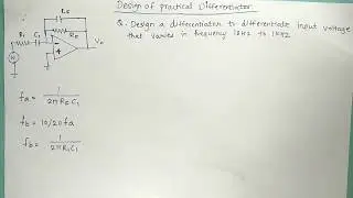 Design of practical differentiator | op-amp in hindi | Electronics Subjectified