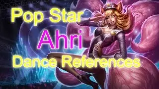 PopStar Ahri - Dance References