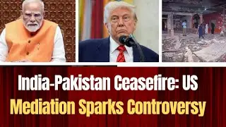 India-Pakistan Ceasefire: US Mediation Sparks Controversy
