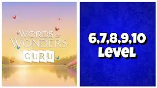 Wow Guru - 6,7,8,9,10 Level Answers