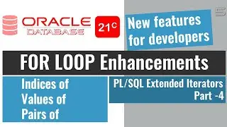 Oracle 21c new features|PLSQL Extended Iterators FOR LOOP Enhancements Part4|Indices/Values/Pairs of