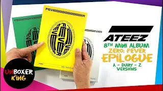 ATEEZ || ZERO: FEVER EPILOGUE || A DIARY & Z VERSIONS || KPOP ALBUM UNBOXING