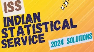 ISS(Indian Statistical Service)2024 PAPER 1 Q19 Explanation With Expert Analysis Tips & Guidance