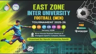 EAST ZONE INTER UNIVERSITY FOOTBALL (MEN) TOURNAMENT 2025-26 || VENUE :- RANCHI JHARKHAND