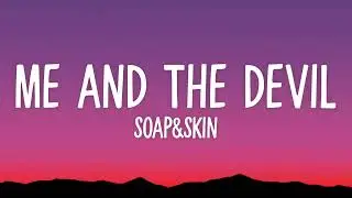 Soap&Skin  Me and the Devil  15 minutes ad free 