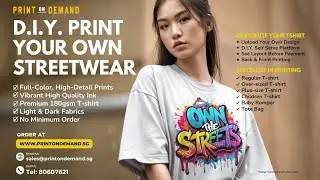 Streetwear T-Shirt Printing Singapore | Custom Print on Demand &ndash; No Minimums, Fast Turnaround!