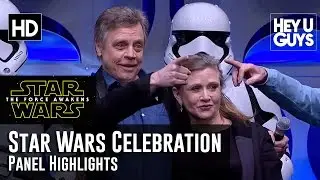 Star Wars: Celebration The Force Awakens Panel Highlights (J.J. Abrams, Mark Hamill, Carrie Fisher)