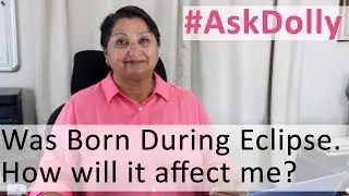 Ask Dolly: I Was Born During Eclipse. Is That Inauspicious?