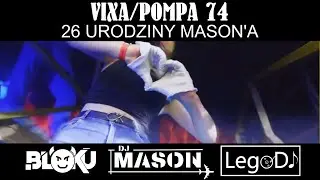ViXA/POMPA #74 🔥🥳 26 URODZINY MASON'A ❤️☢️WYSOKIE LOTY Z @blokudj I @ten_dj_od_klockuwXD