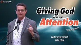 Giving God Your Full Attention | Pastor Brent Randall | 2025-11-23