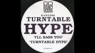 (AA) Turntable Hype - Turntable Hype (Go Bang! Records &ndash; BANG 006) - 1990