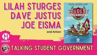 Lilah Sturges, David Justus, and Joe Eisma Chat About 'Student Government'