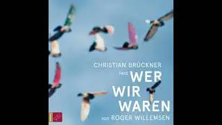 Wer wir waren (ungek&uuml;rzt) - Roger Willemsen