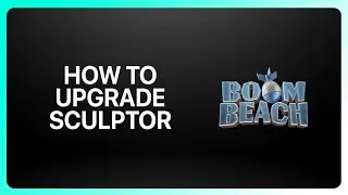 How To Upgrade Sculptor In Boom Beach 2026! Tutorial
