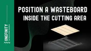 How To Position A Wasteboard Inside The Cutting Area on the Onefinity CNC