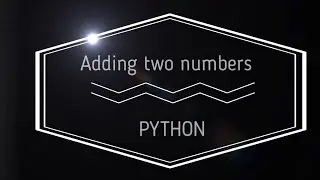 Adding TWO numbers | PYTHON