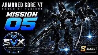 ARMORED CORE VI FIRES OF RUBICON-Mission(5)-Chapter-1-Destroy the Tester AC-S-Rank