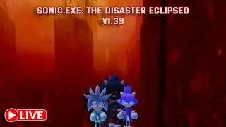&diams; Sonic.EXE: The Disaster Eclipsed Live &diams;