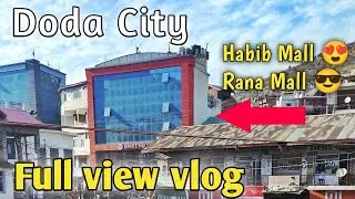 Doda City, Full View / Explore Doda city market / Mazedar Vlogs / Habib Mall, Rana Mall