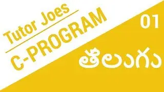 C Program Complete Tutorial From Scratch In Telugu - 2018  | #TJTELUGU | తెలుగు