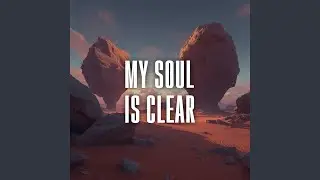 my soul is clear