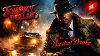 🎧 Johnny Dollar The Case of Barton Drake Full Episode | Classic 1940s Detective Radio Old time radio