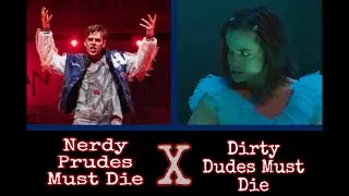 Nerdy Prudes Must Die X Dirty Dude Must Die
