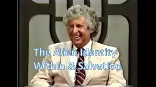 The Alien Identity Within & Salvation - Roy Masters