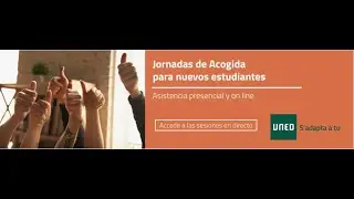 JORNADAS ACOGIDA PARA NUEVOS ESTUDIANTES UNED CURSO 2023 - 2024
