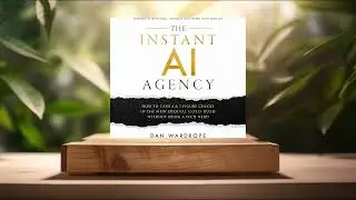 [Review] The Instant AI Agency (Dan Wardrope) Summarized